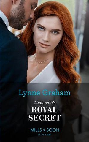 Cinderella’s Royal Secret by Lynne Graham