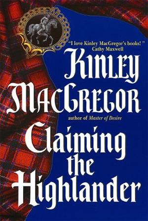 Claiming the Highlander by Kinley MacGregor