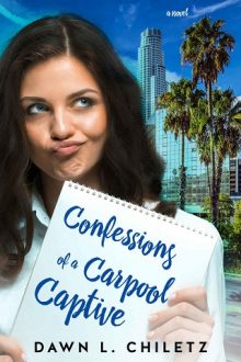 Confessions of a Carpool Captive by Dawn L. Chiletz