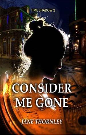 Consider Me Gone by Jane Thornley