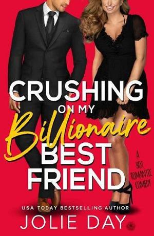 Crushing on My Billionaire Best Friend by Jolie Day