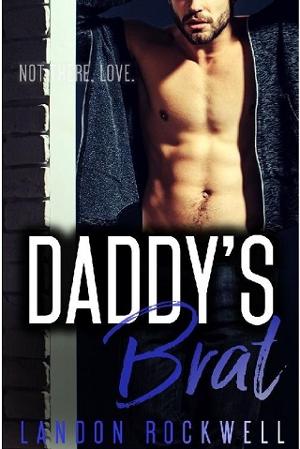 Daddy’s Brat by Landon Rockwell