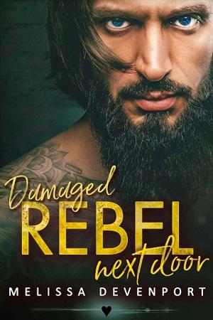 Damaged Rebel Next Door by Melissa Devenport