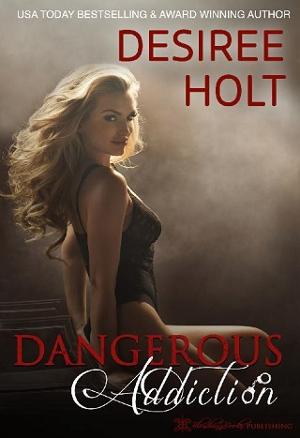 Dangerous Addiction by Desiree Holt