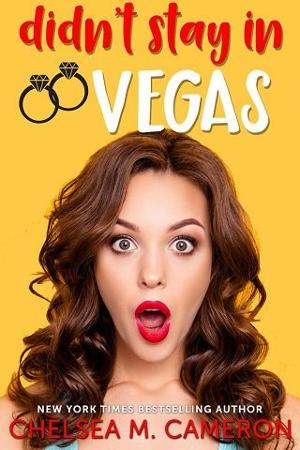 Didn’t Stay in Vegas by Chelsea M. Cameron