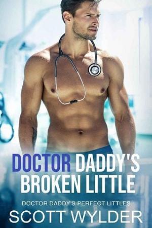 Doctor Daddy’s Broken Little by Scott Wylder