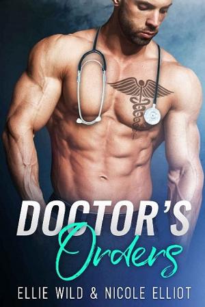 Doctor’s Orders by Ellie Wild, Nicole Elliot