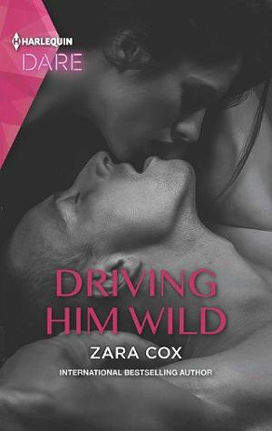 Driving Him Wild by Zara Cox