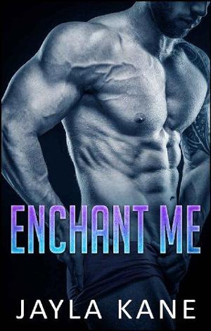 Enchant Me by Jayla Kane