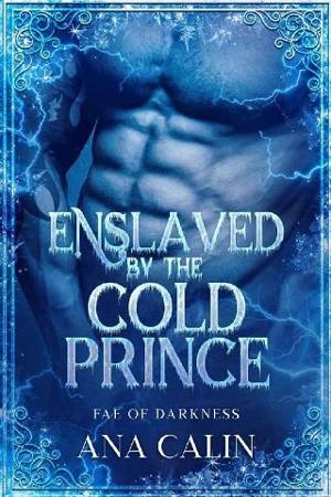 Enslaved By the Cold Prince by Ana Calin