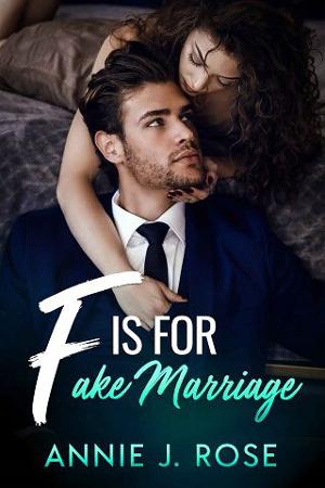 F is for Fake Marriage by Annie J. Rose