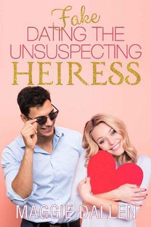 Fake Dating the Unsuspecting Heiress by Maggie Dallen