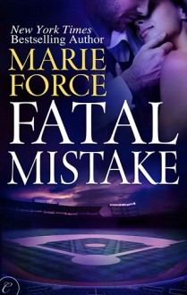 Fatal Mistake (Fatal #6) by Marie Force