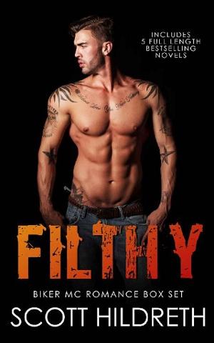 Filthy: Biker MC Romance Boxed Set by Scott Hildreth