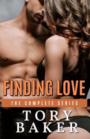 Finding Love: The Complete Series by Tory Baker