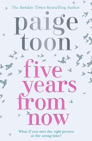 Five Years From Now by Paige Toon