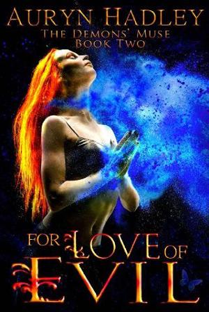 For Love of Evil by Auryn Hadley