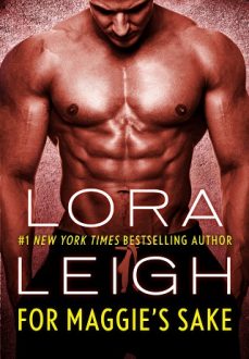 For Maggie’s Sake by Lora Leigh