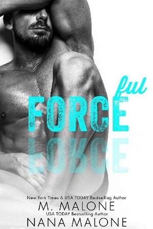 Forceful by M. Malone, Nana Malone