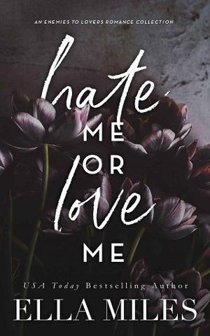 Hate Me or Love Me by Ella Miles