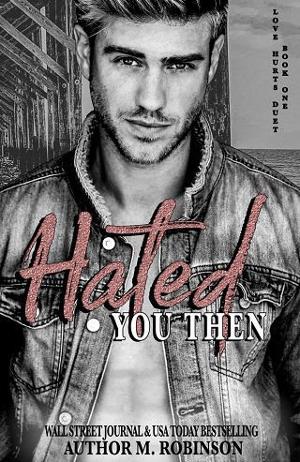 Hated You Then by M. Robinson