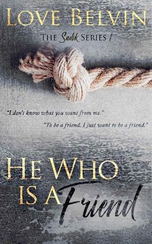 He Who is a Friend by Love Belvin