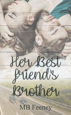 Her Best Friend’s Brother by M. B. Feeney