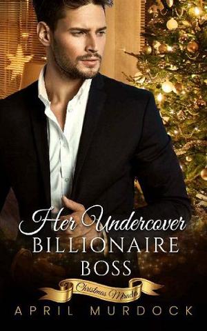 Her Undercover Billionaire Boss by April Murdock