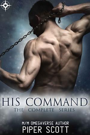 His Command: Complete Series by Piper Scott