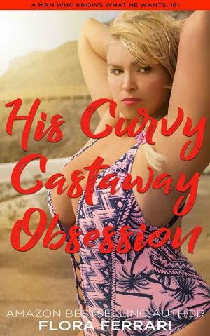 His Curvy Castaway Obsession by Flora Ferrari