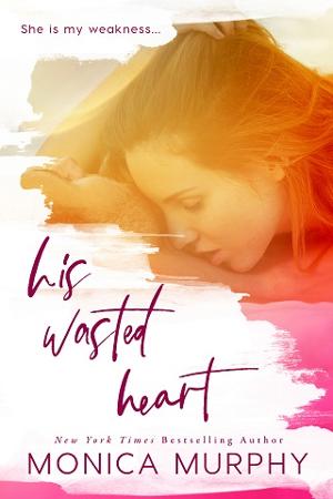 His Wasted Heart by Monica Murphy