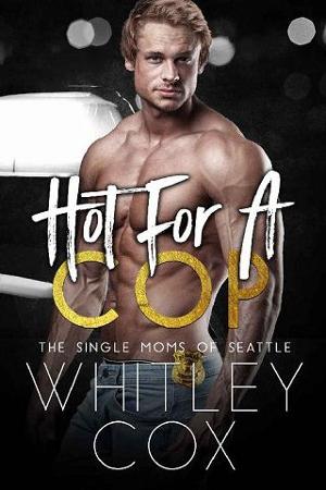 Hot for a Cop by Whitley Cox