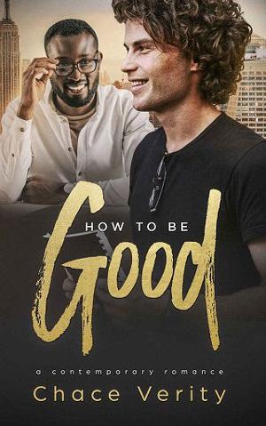 How to Be Good by Chace Verity