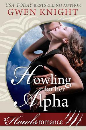 Howling for Her Alpha by Gwen Knight