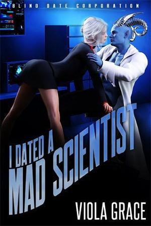 I Dated a Mad Scientist by Viola Grace