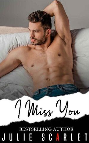 I Miss You by Julie Scarlet