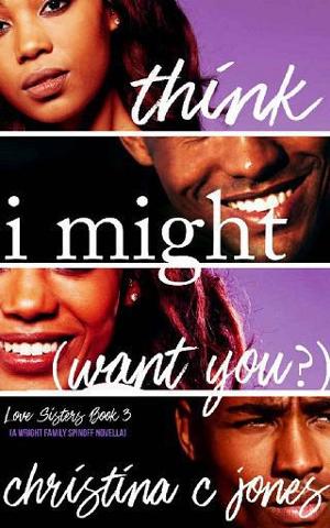 I Think I Might Want You by Christina C. Jones