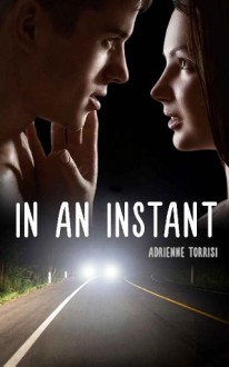 In an Instant by Adrienne Torrisi