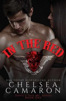 In The Red (Devil’s Due MC #1) by Chelsea Camaron