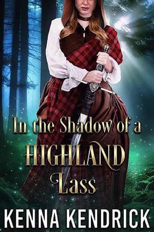 In the Shadow of a Highland Lass by Kenna Kendrick