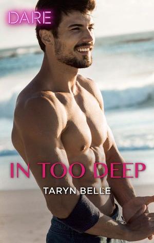 In Too Deep by Taryn Belle