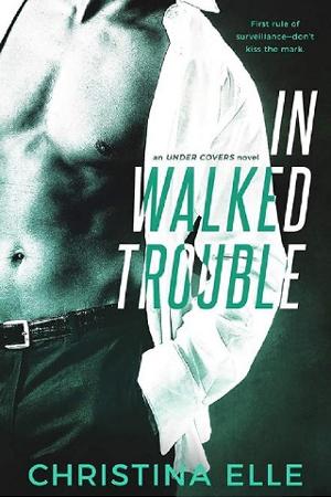 In Walked Trouble by Christina Elle