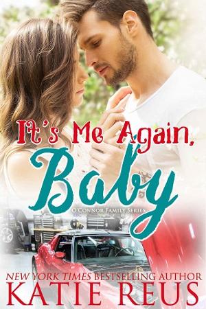 It’s Me Again, Baby by Katie Reus