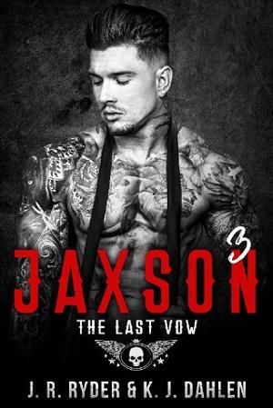 Jaxson 3: The Last Vow by J.R. Ryder