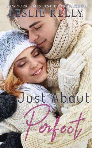 Just About Perfect by Leslie Kelly