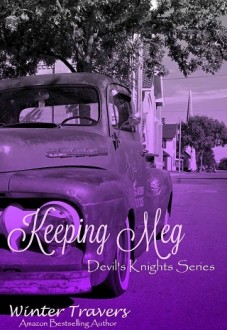 Keeping Meg (Devil’s Knights #6) by Winter Travers