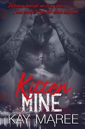 Kitten, Mine by Kay Maree