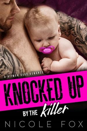 Knocked Up By the Killer by Nicole Fox