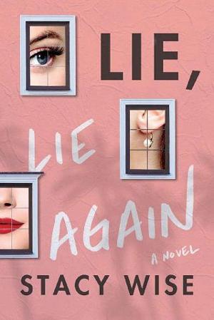 Lie, Lie Again by Stacy Wise