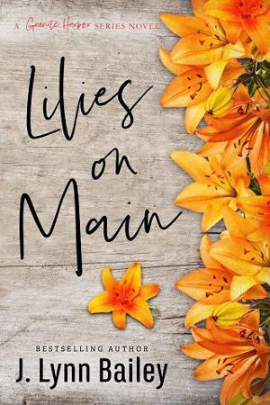 Lilies on Main by J. Lynn Bailey